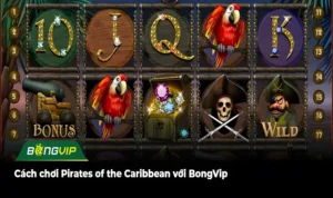 Cách chơi Pirates of the Caribbean với BongVip