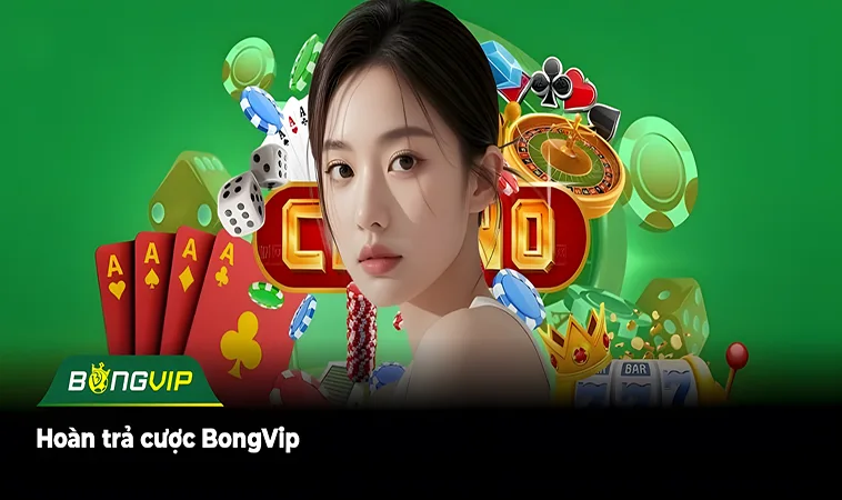 Hoàn trả cược BongVip